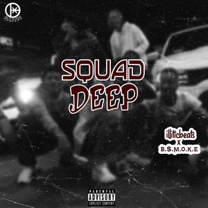Squad Deep (feat. B.$.M.O.K.E ) (Explicit)