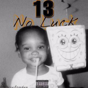 13 (No Luck) [Explicit]