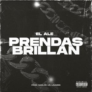 Prendas Brillan (feat. El Ale & LinaresBeats) [Explicit]