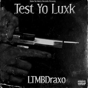 Test Yo Luxk (Explicit)