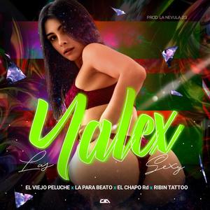 Las Yalex(feat. La Para Beato, El Chapo RD & La Nevula23 Productor)