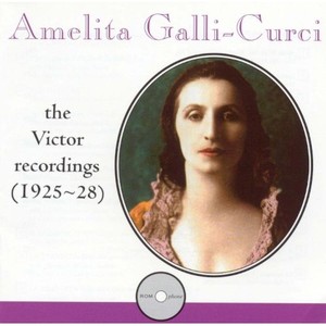 GALLI-CURCI, Amelita: Victor Recordings 1925-28