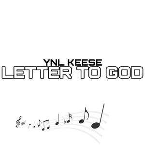 Ynl Keese - Letter To God (Explicit)