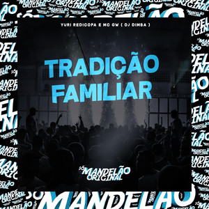 Tradição Familiar (Explicit)