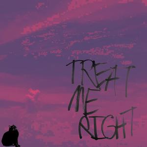 treat me right (Explicit)