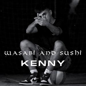 Wasabi and Sushi (feat. El Kenny) (Explicit)