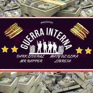 Guerra interna (feat. VL Clika Maty Mc, Libreta & Mr. rapper) (Explicit)