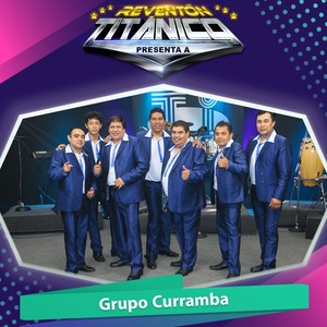 Reventón Titánico Presenta a Grupo Curramba