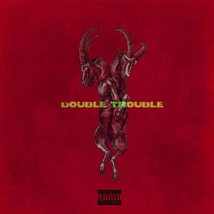 DOUBLE TROUBLE (Explicit)