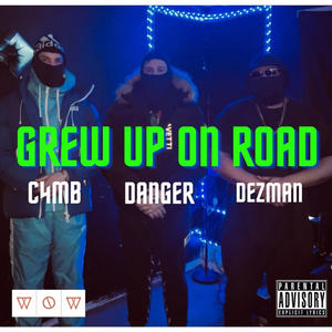 Grew up on road (feat. C4mb & Danger) (Explicit)