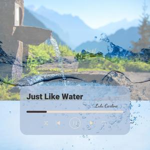Just Like Water