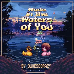 Wade In the Waters of You