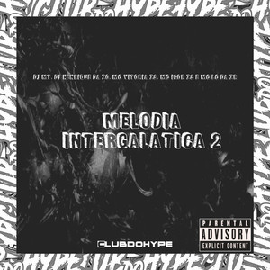 MELODIA INTERGALATICA 2 (Explicit)