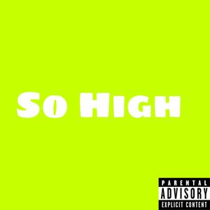 So High (feat. Djessko, Geez, Aloman, Maleek Jays, Kiddyskur & Linkhan) (Explicit)