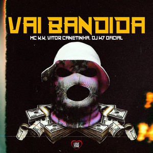 Vai Bandida (Explicit)
