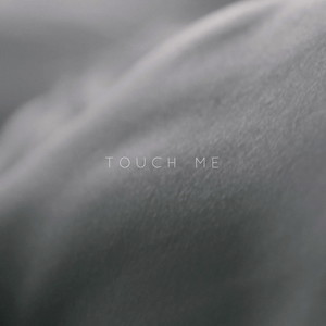 Touch Me