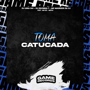 Toma Catucada (Explicit)