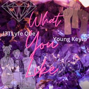 What U Like (feat. Young Keylo) [Explicit]