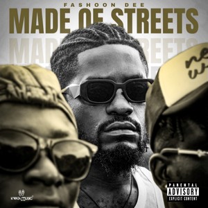 Faashon Dee - Made Of Streets (Explicit)