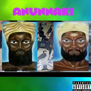 ANUNNAKI (feat. Ra Ja El) (Explicit)
