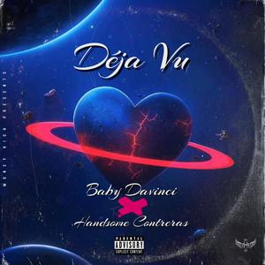 Déja Vu (feat. Handsome Contreras) (Explicit)
