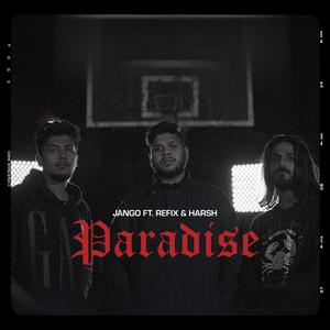 Paradise (feat. REFIX & HARSH) (Explicit)