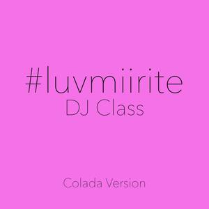 #luvmiirite (feat. Colada) [Colada Version]