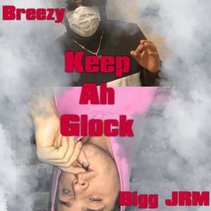 Keep Ah Glock (Explicit)