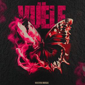 Pa Que Vuele (feat. Freilin 08, YunitoWa, Kiko Full Letras, Yendel Music, Halle Bc & Gabo la Quimica)