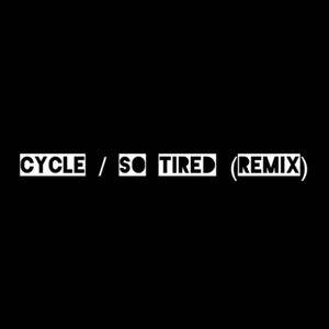 Cycle / So Tired[feat. Davenport Grimes] (Remix|Explicit)
