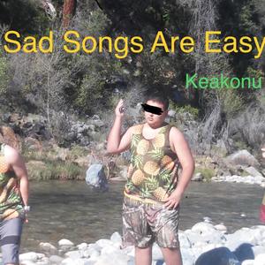 Sad Songs Are Easy