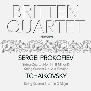 Britten Quartet Performs Sergei Prokofiev & Tchaikovsky String Quartet No.1. & 2.