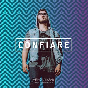 Confiaré (feat. Edward Rivera)