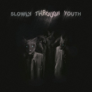 Slowly Through Youth