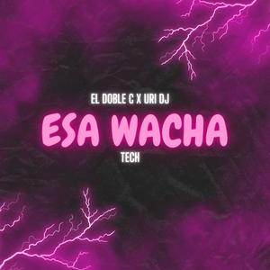 Esa wacha Tech (feat. Doble C)