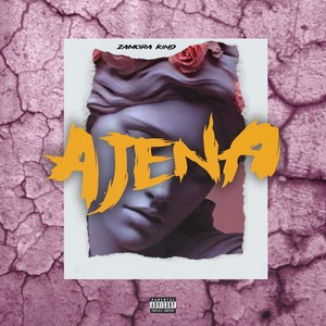 Zamora Kind - Ajena (Explicit)