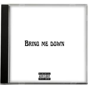 Bring Me Down (feat. P.A. On the Track) [Explicit]