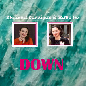 Down (feat. Melissa Corrigan)