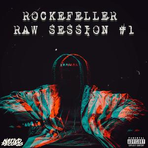 ROCKEFELLER (RAW SESSION #1) [Explicit]