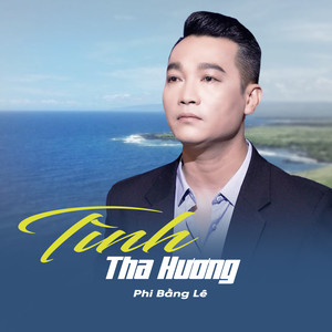 Phi Bằng Lê - Tình Tha Phương