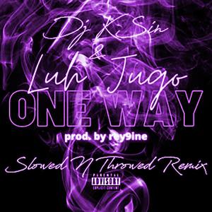 One Way(feat. Luh Jugo) (Slowed N Throwed Remix|Explicit)