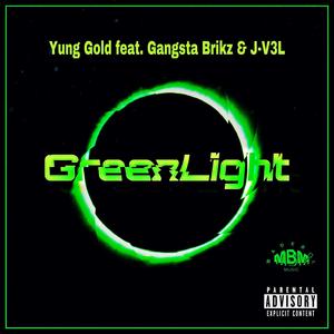 GreenLight (feat. Gangsta Brikz & J-V3l) (Explicit)