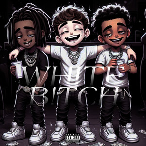 White B$tch (Jerk) [Explicit]