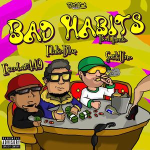 Bad Habits(feat. Flakoblue & Escobar449) (Explicit)