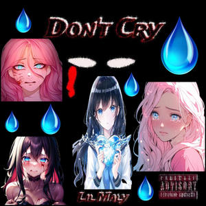 Don't Cry (feat. tores & hellamase) (Explicit)
