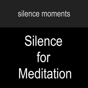 Silence for Meditation