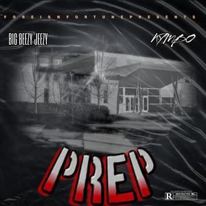 Prep (feat. Kymbo) [Explicit]