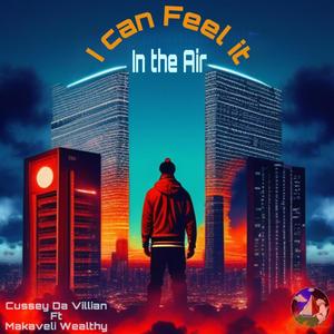 I Can Feel it in the Air (feat. Makaveli Wealthy) [Explicit]
