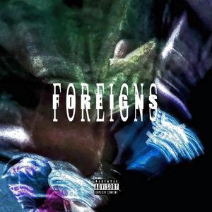 FOREIGNS (Explicit)