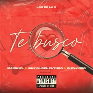 Te busco (feat. Maickiel, Kike el del futuro & ChinxKidd)